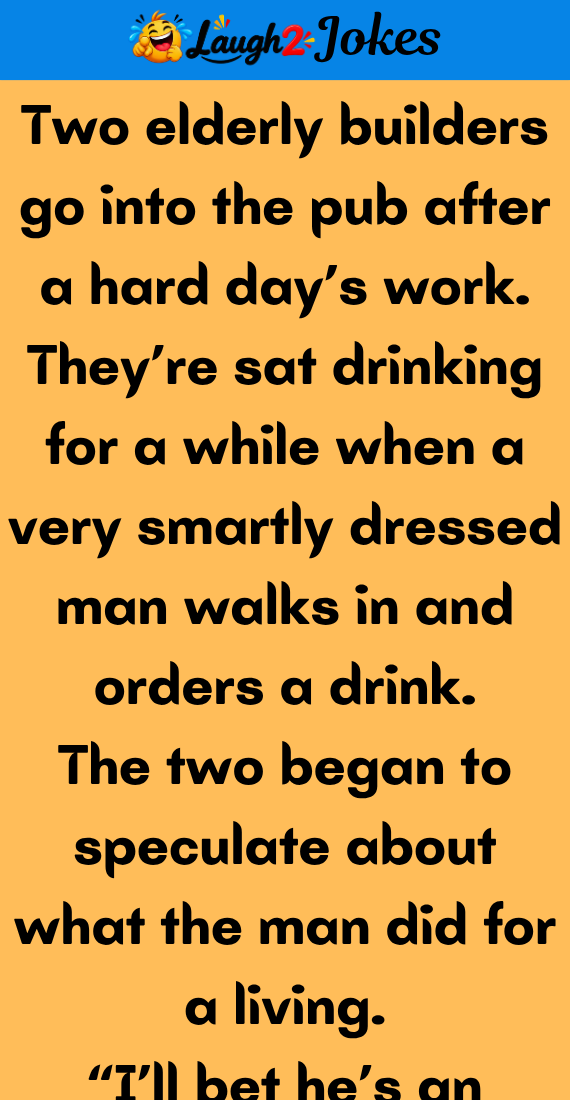 Two Elderly Builders Go Into The Pub