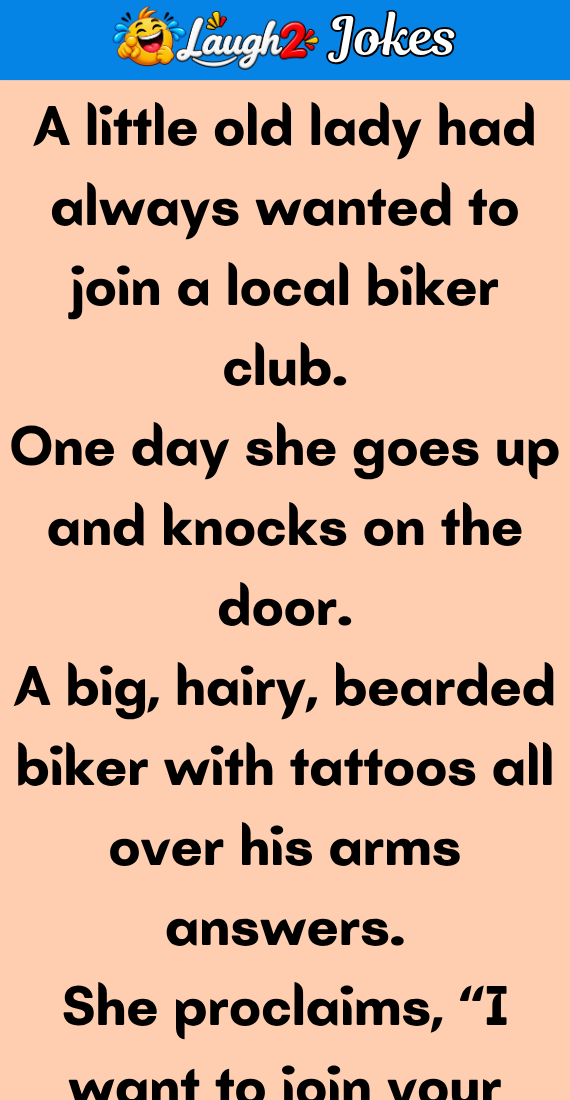 An Old Lady Always Wanted To Join A Local Biker Club