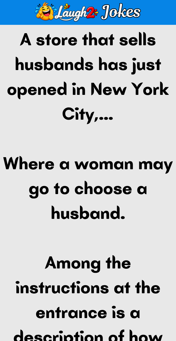 A store that sells husbands has just opened