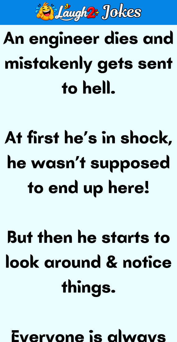 An engineer dies and mistakenly gets sent to hell