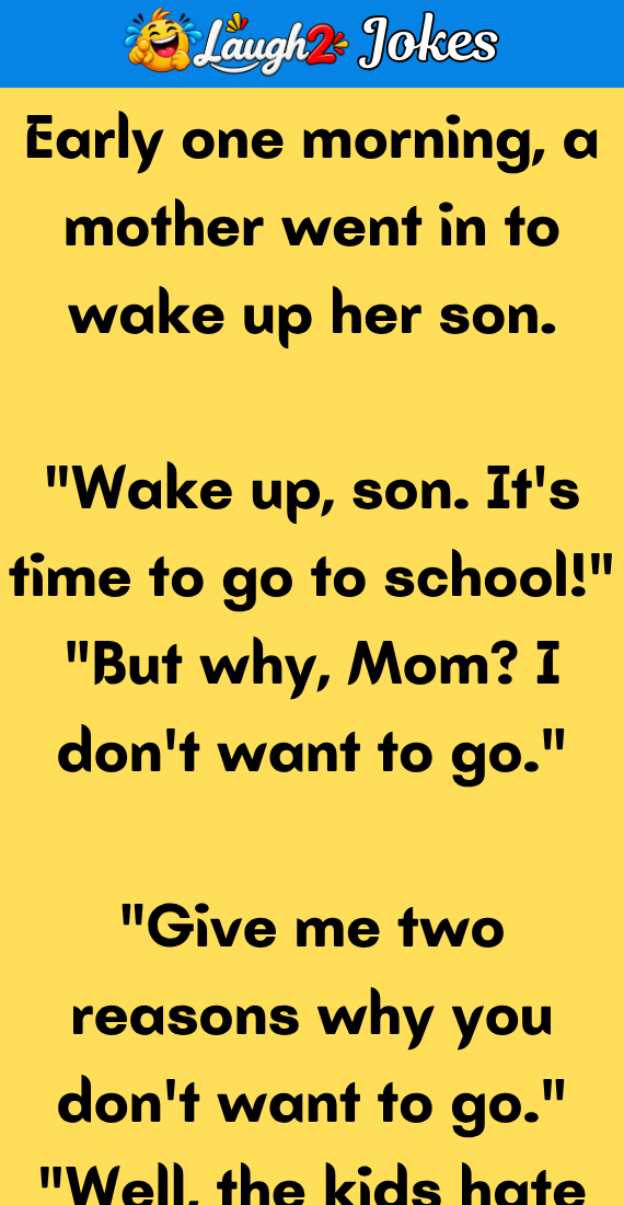 Early one morning, a mother went in to wake up her son