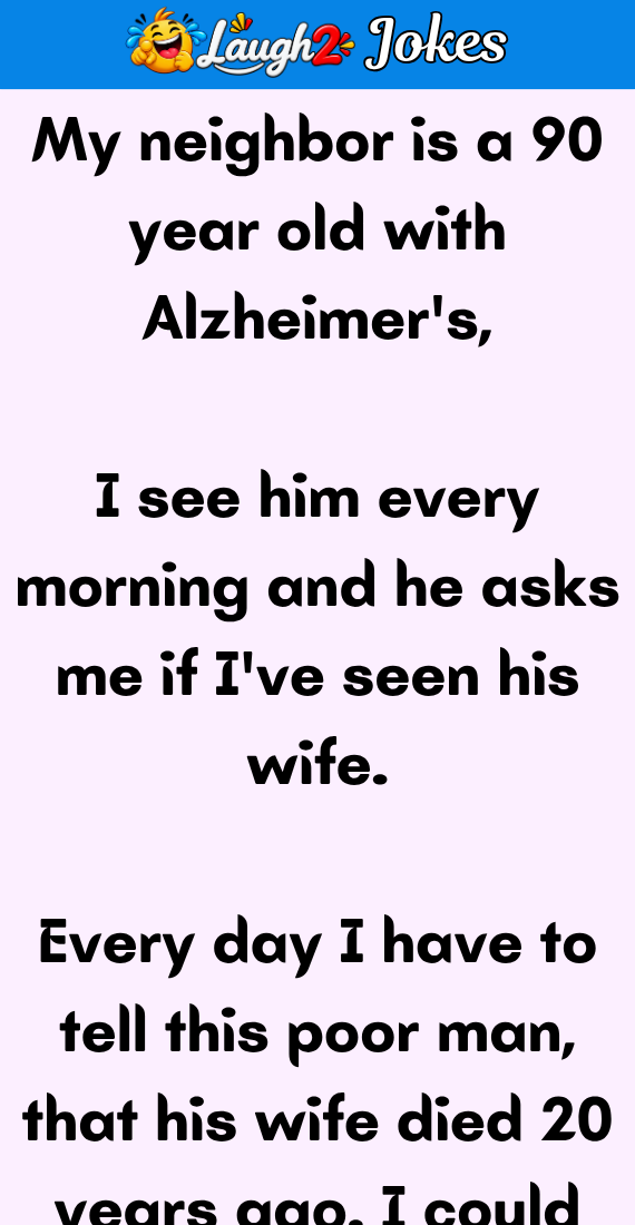 A 90 year old neighbor