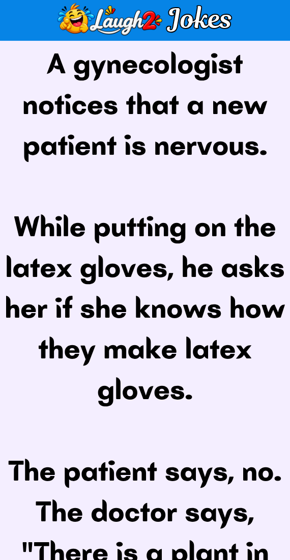 A gynecologist notices that a new patient is nervous