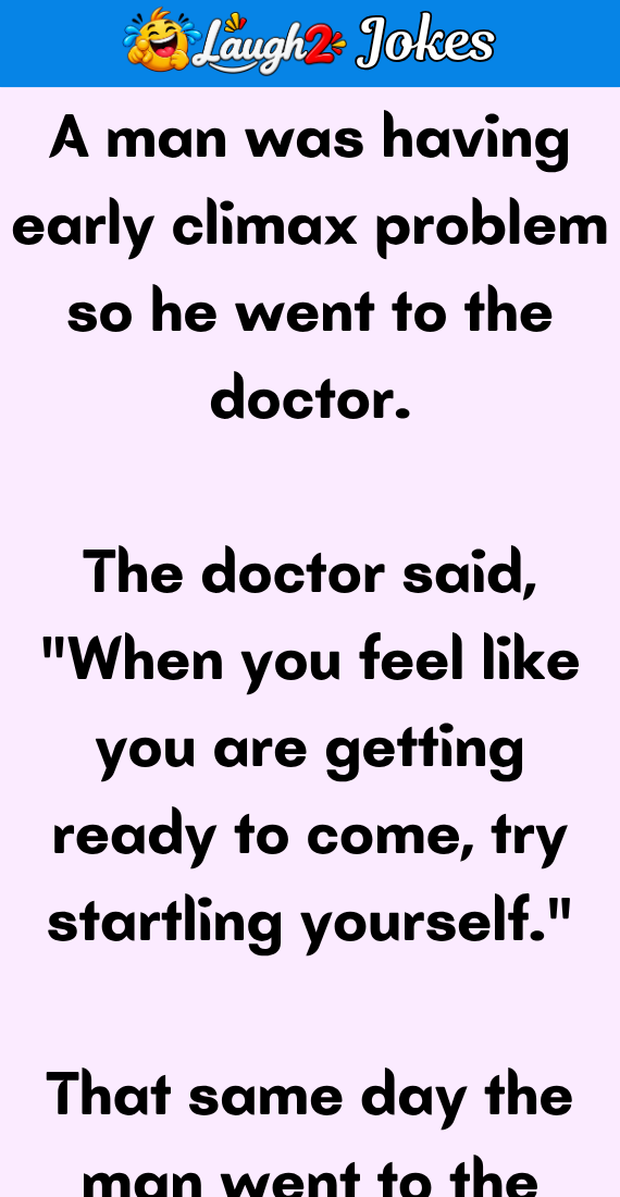 A man was having early climax problem