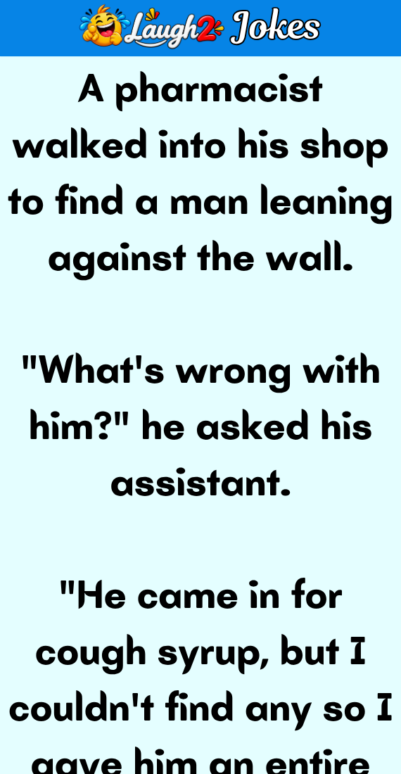 A pharmacist walked into his shop