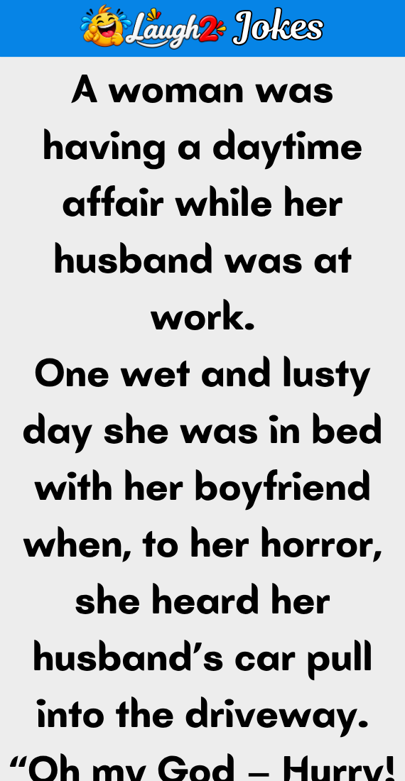 A woman was having a daytime affair