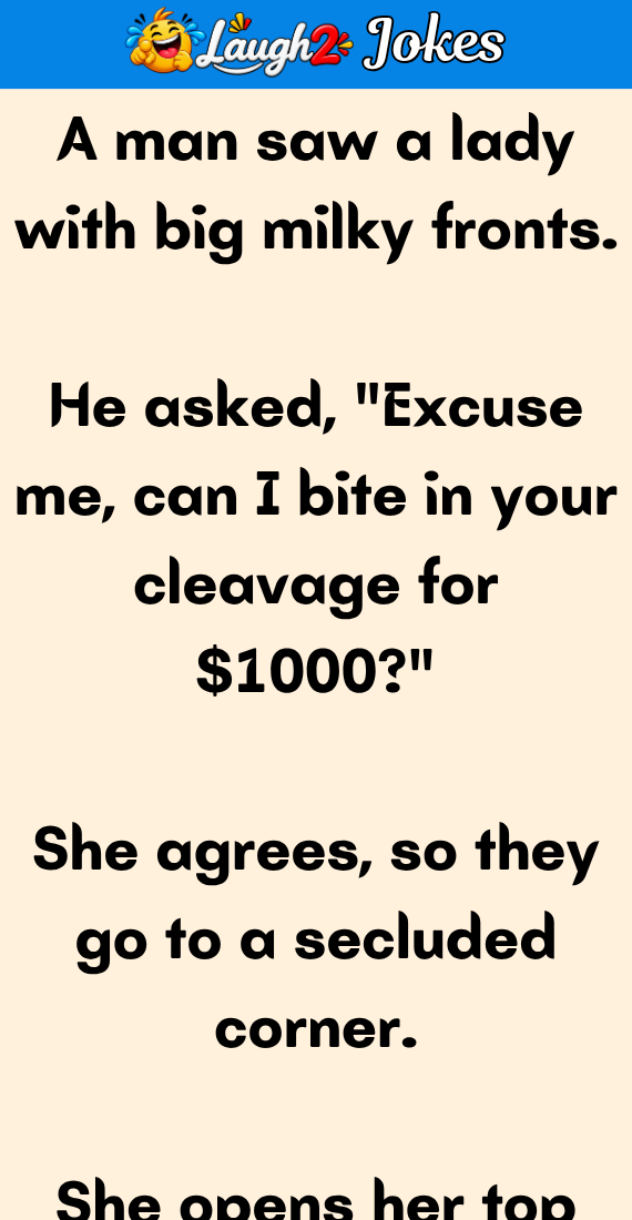 Man saw a lady with big milky fronts